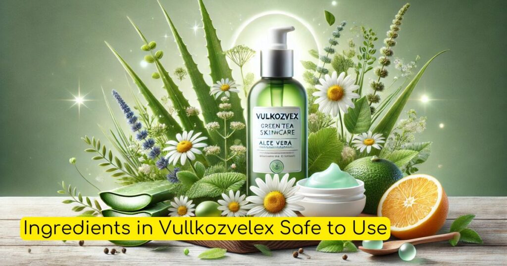 Ingredients in Vullkozvelex Safe to Use